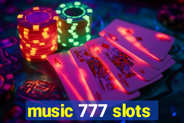music 777 slots